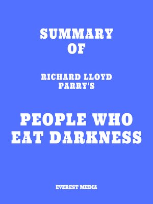 cover image of Summary of Richard Lloyd Parry's People Who Eat Darkness